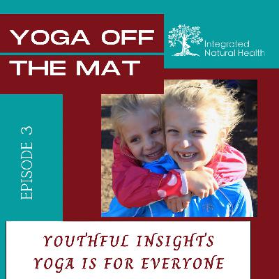 Youthful Insights ~ Yoga is for Everyone Youthful Insights ~ Yoga is for Everyone