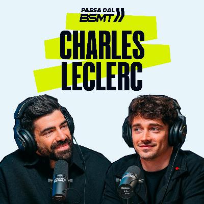 CHARLES LECLERC | Nella testa del pilota, nel cuore dell'uomo! 🏎️ | Passa dal BSMT _ S05E53