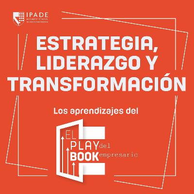 Estrategia, liderazgo y transformación: los aprendizajes del Playbook del Empresario