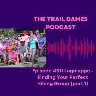 Episode #311 Lagniappe - Finding Your Perfect Hiking Group (part 1)