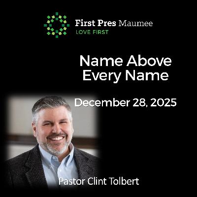 Name Above Every Name – 12/28/2025