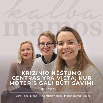 [S05E09] Zita ir Rūta: Krizinio nėštumo centras yra vieta, kur moteris gali būti savimi