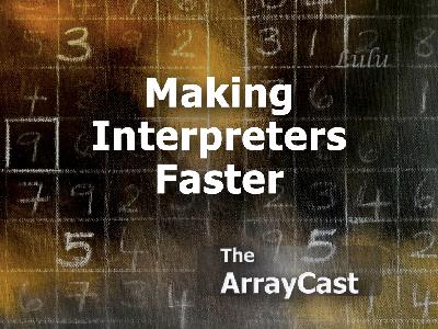Making Interpreters Faster