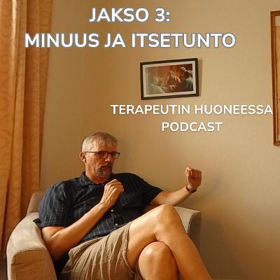 Minuus ja itsetunto (osa 1 ). Vieraana psykoanalyytikko Joachim von Weissenberg |Terapeutin huoneessa Podcast #3