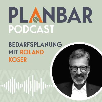 Episode 4 - Bedarfsplanung - Roland Koser