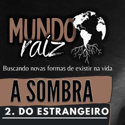 A Sombra do estrangeiro