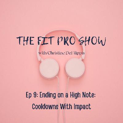 Ending on a High Note:  Cooldowns With Impact - Ep 9