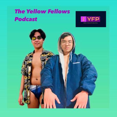 I Got Ripped With These Boys: The Yellow Fellows Podcast S1 E3 I Got Ripped With These Boys: The Yellow Fellows Podcast S1 E3