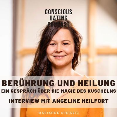 #80 Berührung und Heilung - über die Magie des Kuschelns mit Angeline Heilfort