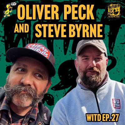 Oliver Peck & Steve Byrne (Tattooer) | What In The Duck Podcast Ep.27