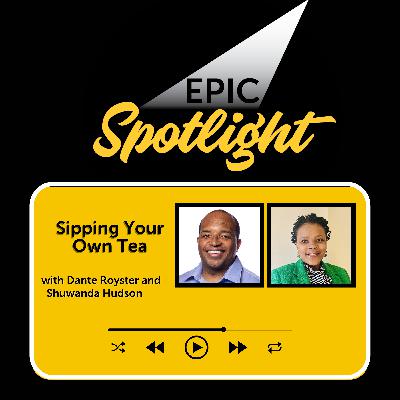 Shuwanda Hudson: Sipping Your Own Tea