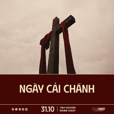 NGÀY CẢI CHÁNH | Tĩnh Nguyện Hằng Ngày 31/10/2025 NGÀY CẢI CHÁNH | Tĩnh Nguyện Hằng Ngày 31/10/2025