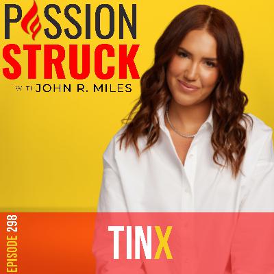 Tinx on How You Use Small Mindset Shifts for Happiness EP 298