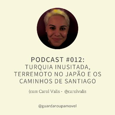 #12 - Turquia inusitada, terremotos no Japão e os Caminhos de Santiago #12 - Turquia inusitada, terremotos no Japão e os Caminhos de Santiago