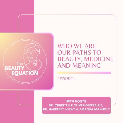 Who We Are Our Paths to Beauty, Medicine, and Meaning | 001