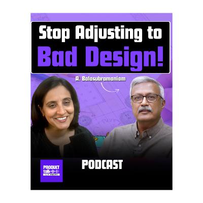 Episode - 32 🎧 “Demand Better Design” — Lessons from Prof. A. Balasubramaniam Episode - 32 🎧 “Demand Better Design” — Lessons from Prof. A. Balasubramaniam