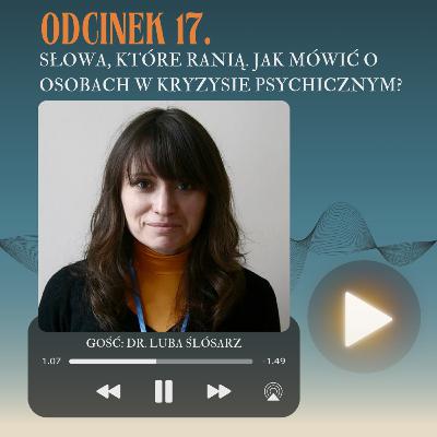 Słowa, które ranią? Jak mówić o osobach w kryzysie psychicznym? Słowa, które ranią? Jak mówić o osobach w kryzysie psychicznym?