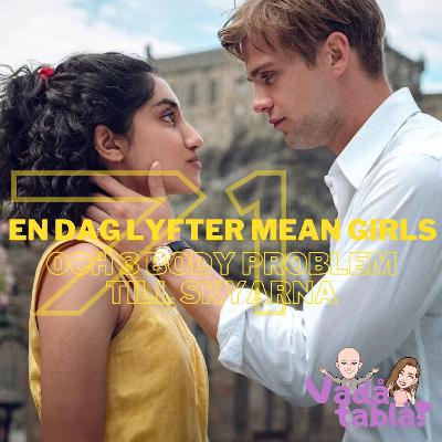 71. En dag lyfter Mean Girls och 3 Body Problem till skyarna