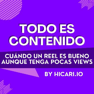 Cuándo un Reel es bueno aunque tenga pocas views