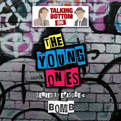 The Young Ones S1 E4: Bomb The Young Ones S1 E4: Bomb