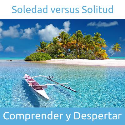 Soledad versus Solitud