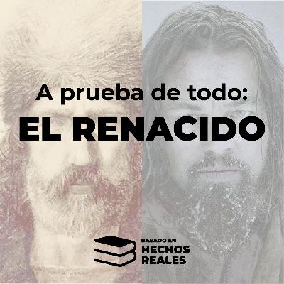 A prueba de todo: "El Renacido".