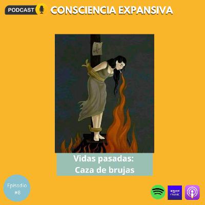08 | Vidas pasadas: Caza de brujas