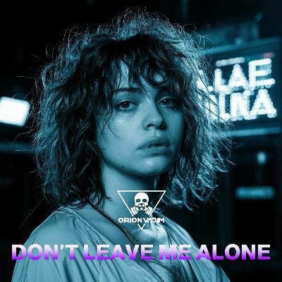 Orion Vadim - Don't leave me alone
