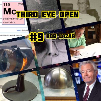 Third Eye Open #9 The BOB LAZAR Case