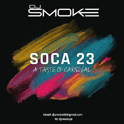 DJ SMOKE SOCA 2023 A TASTE OF CARNIVAL MIX
