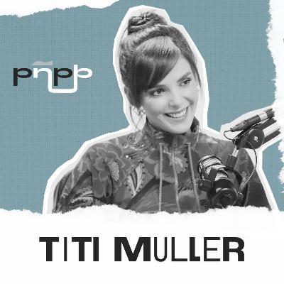 TITI MULLER - PRA NÃO PASSAR EM BRANCO #025
