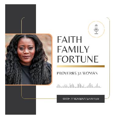 Proverbs 31  Kingdom Woman – Faith, Family & Fortune with Andrena Sawyer