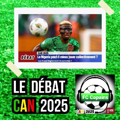 Débat CAN 2025- Le Nigeria🇳🇬 peut-il mieux jouer collectivement❓🤔