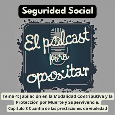 Oposiciones Seguridad Social. Tema 4: Jubilación en la Modalidad Contributiva y la Protección por Muerte y Supervivencia. Capítulo 8: Cuantía de las prestaciones de viudedad