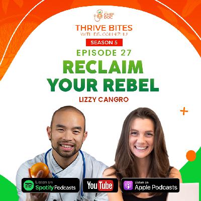 S5 Ep 27 - Reclaim Your Rebel with Lizzy Cangro