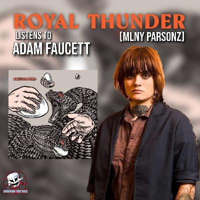 #21 - Mlny Parsonz (ROYAL THUNDER) listens to Adam Faucett's "It Took The Shape Of A Bird" #21 - Mlny Parsonz (ROYAL THUNDER) listens to Adam Faucett's "It Took The Shape Of A Bird"