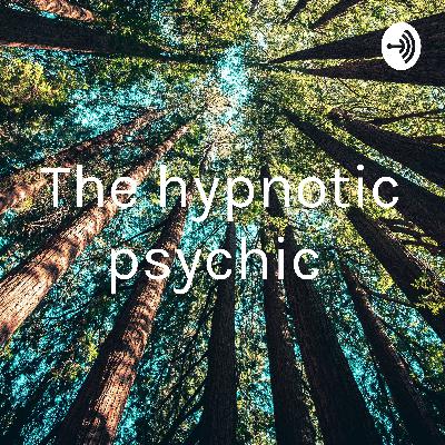 the hypnotic psychic