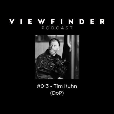 #013 - [DE] Tim Kuhn (DoP)