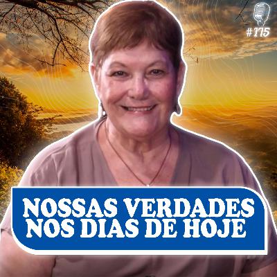 NOSSAS VERDADES NOS DIAS DE HOJE - Neusa de Oliveira - Recomeçar Podcast #175
