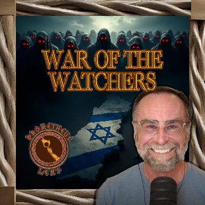 War Of The Watchers W/ Derek Gilbert