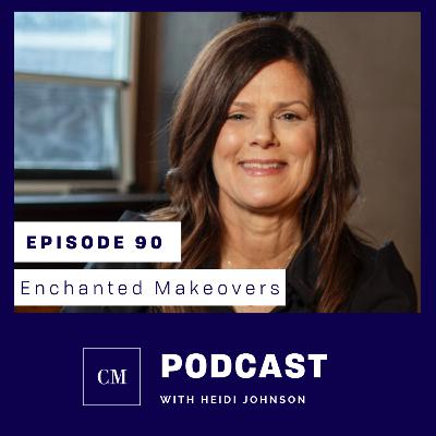 Episode 90: Enchanted Makeovers Episode 90: Enchanted Makeovers