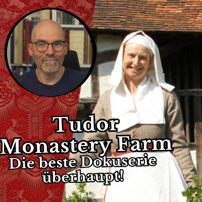Tudor Monastery Farm - Die beste Dokuserie überhaupt! Tudor Monastery Farm - Die beste Dokuserie überhaupt!