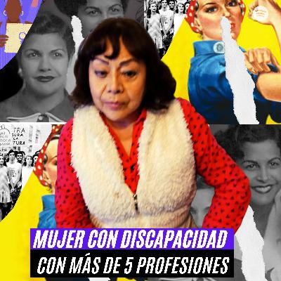 Mujer con Discapacidad con más de 5 profesiones- Especial del día internacional de la Mujer. Mujer con Discapacidad con más de 5 profesiones- Especial del día internacional de la Mujer.