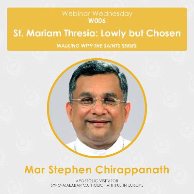 [W006] 'St. Mariam Thresia: Lowly But Chosen' - Mar Stephen Chirappanath