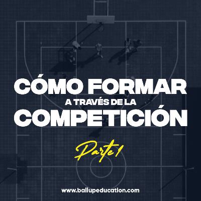 46. Cómo formar a través de la competición - Parte 1