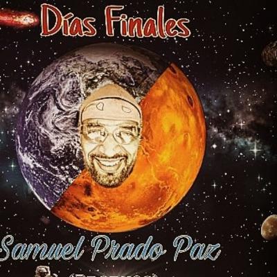 DÍAS FINALES (Capítulo #17) CONFESIONES. Escrito, creado y narrado por Samuel Prado (Pradyos) Gye.