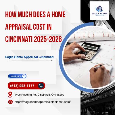 How Much Does a Home Appraisal Cost in Cincinnati 2025-2026