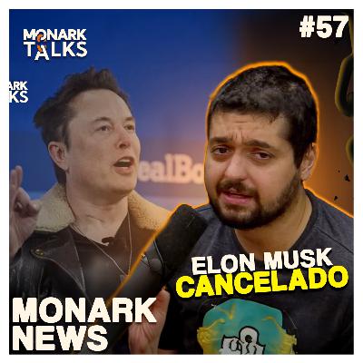 ELON MUSK ESTÁ TENDO O TRATAMENTO MONARK - Monark News #57
