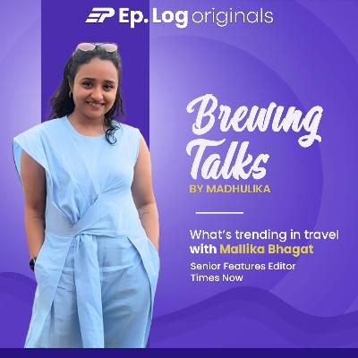 Trends in travel industry ft. Mallika Bhagat, Senior Features Editor at Times Now Trends in travel industry ft. Mallika Bhagat, Senior Features Editor at Times Now