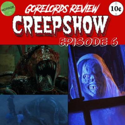Episode 44: Creepshow Ep. 6 (2019) [GoreLords At Their Worst]